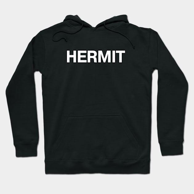 HERMIT Hoodie by TheBestWords